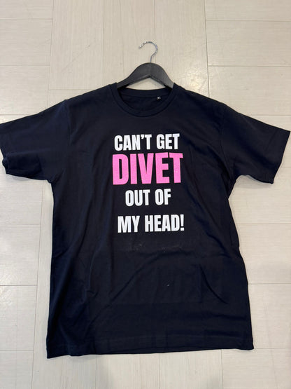 Divet Show Can't get Divet out of my head T-paita